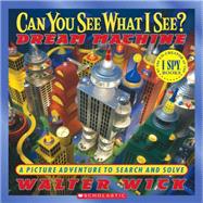 Can You See What I See? Dream Machine Picture Puzzles to Search and Solve