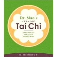 Dr. Mao's Harmony Tai Chi Simple Practice for Health and Well-Being