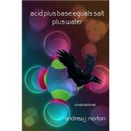 Acid Plus Base Equals Salt Plus Water