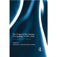 The Origins of the German Principalities 1100-1350