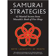Samurai Strategies : 42 Martial Secrets from Musashi's Book of Five Rings