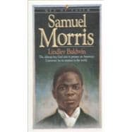 Samuel Morris : The African Boy God Sent to Prepare an American University for Its Mission to the World