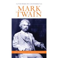 Mark Twain His Words, Wit, and Wisdom