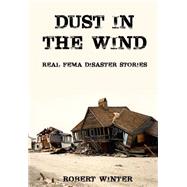 Dust in the Wind / Real Fema Disaster Stories