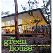 The Green House New Directions in Sustainable Architecture
