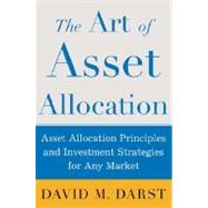 Art of Asset Allocation : Asset Allocation Principles and Investment Strategies for Any Market