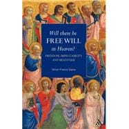 Will There Be Free Will in Heaven? Freedom, Impeccability and Beatitude