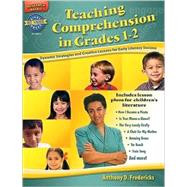 Teaching Comprehension in Grades 1-2 : Dynamic Strategies and Creative Lessons for Early Literacy Success