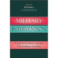 Military Intervention Cases in Context for the Twenty-First Century