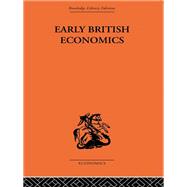Early British Economics from the XIIIth to the middle of the XVIIIth century