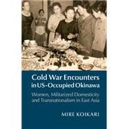 Cold War Encounters in US-Occupied Okinawa