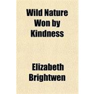 Wild Nature Won by Kindness