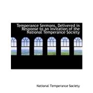 Temperance Sermons, Delivered in Response to an Invitation of the National Temperance Society