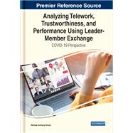 Analyzing Telework, Trustworthiness, and Performance Using Leader-Member Exchange: COVID-19 Perspective
