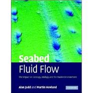 Seabed Fluid Flow : The Impact on Geology, Biology, and the Marine Environment