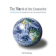 The World of a Counselor An Introduction to the Counseling Profession (with InfoTrac)