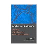 Bending over Backwards : Essays on Disability and the Body