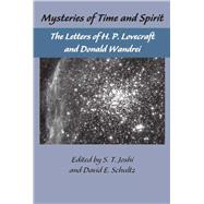 The Lovecraft Letters Vol 1: Mysteries of Time & Spirit: Letters of H.P. Lovecraft & Donald Wandrei