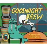 Goodnight Brew A Parody for Beer People