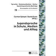 Jugendsprache in Schule, Medien und Alltag