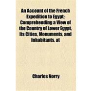 An Account of the French Expedition to Egypt