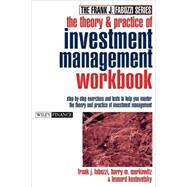 The Theory and Practice of Investment Management Workbook Step-by-Step Exercises and Tests to Help You Master The Theory and Practice of Investment Management