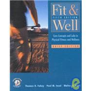 Fit and Well : Core Concepts and Labs in Physical Fitness and Wellness