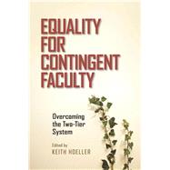 Equality for Contingent Faculty: Overcoming the Two-tier System,9780826519504 Equality for Contingent Faculty: Overcoming the Two-tier System,9780826519504