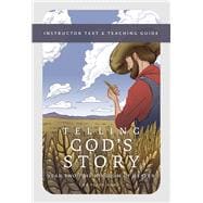 Telling God's Story, Year Two: The Kingdom of Heaven Instructor Text & Teaching Guide