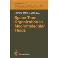 Space-Time Organization in Macromolecular Fluids