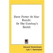 Dave Porter at Star Ranch : Or the Cowboy's Secret
