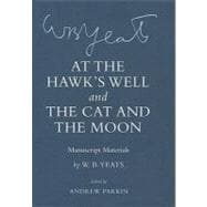 At the Hawk's Well and the Cat and the Moon: Manuscript Materials