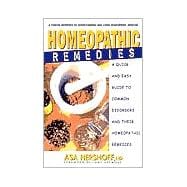 Homeopathic Remedies : A Quick and Easy Guide to Common Disorders and Their Homeopathic Remedies