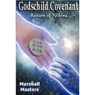 Godschild Covenant : Return of Nibiru (Planet X - 2012)