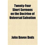 Twenty-four Short Sermons on the Doctrine of Universal Salvation