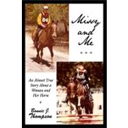 Missy and Me: An Almost True Story About a Woman and Her Horse