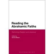 Reading the Abrahamic Faiths Rethinking Religion and Literature