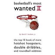 Basketball's Most Wanted II