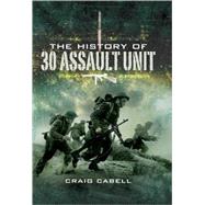 The History of 30 Assault Unit