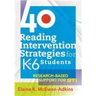 40 Reading Intervention Strategies for K-6 Students : Research-Based Support for RTI,9781934009505