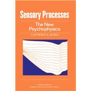 Sensory Processes : The New Psychophysics
