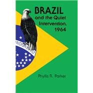 Brazil and the Quiet Intervention, 1964