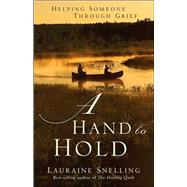 Hand to Hold : Helping Someone Through Grief