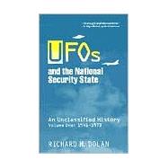 UFOs and the National Security State Vol. 1 : An Unclassified History, 1941-1973