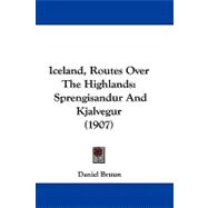 Iceland, Routes over the Highlands : Sprengisandur and Kjalvegur (1907)