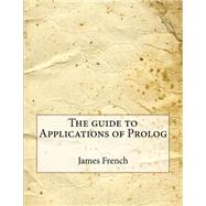 The Guide to Applications of Prolog