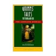 Grimms' Tales for Young and Old The Complete Stories