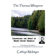 The Thoreau Whisperer Channeling the Spirit of Henry David Thoreau