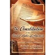 The Constitution of the United States of America, With the Bill of Rights and All of the Amendments, the Declaration of Independence, and the Articles of Confederation