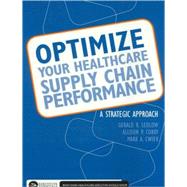 Optimize Your Healthcare Supply Chain Performance: A Strategic Approach